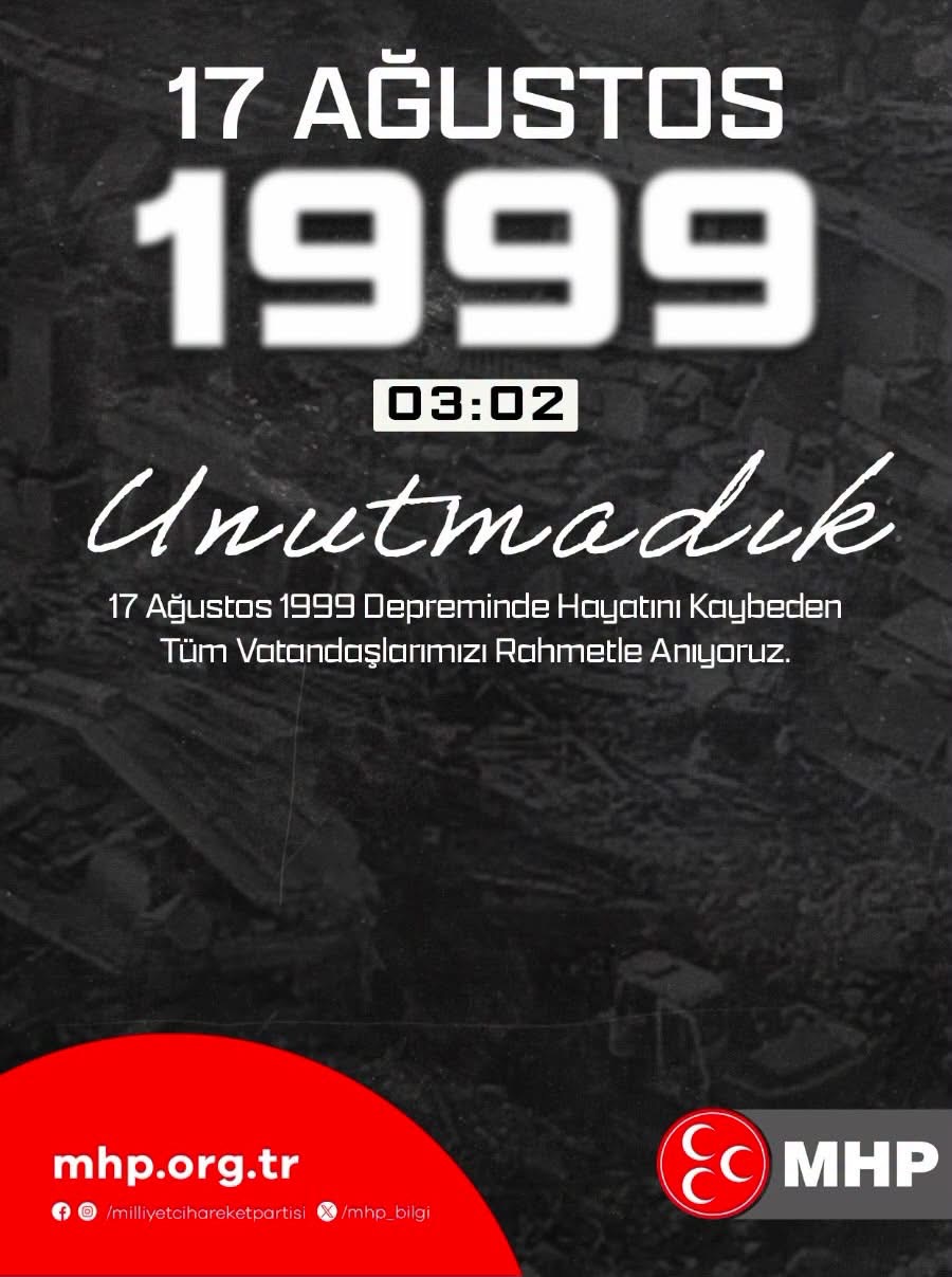 17 Ağustos 1999 Depreminde Hayatını Kaybeden Vatandaşlarımızı Rahmetle Anıyoruz