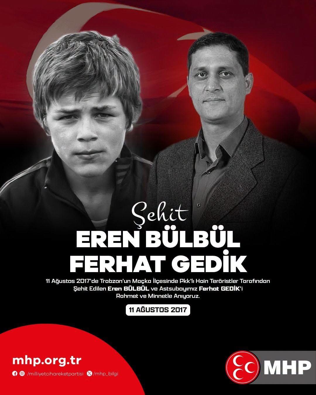 Şehit Eren BÜLBÜL ve Astsubay Ferhat GEDİK'i Rahmetle Anıyoruz